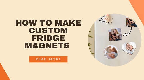 How to Make Custom Fridge Magnets: My Honest Experience